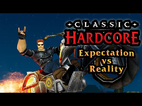 Hardcore WoW - Expectations vs Reality