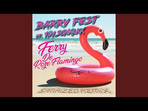 Ferry de Roze Flamingo (Satirized Extended Remix)