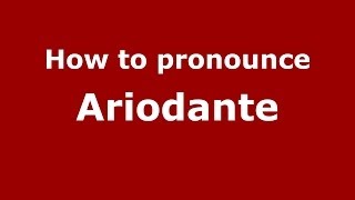 How to pronounce Ariodante