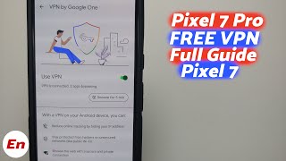 Google Pixel 7 Pro & Pixel 7; FREE VPN (Google One) How To Enable,Setup & Use (All You Need to Know)