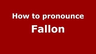 How to pronounce Fallon
