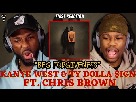 Kanye West x Ty Dolla $ign x Chris Brown - Beg Forgiveness | FIRST REACTION