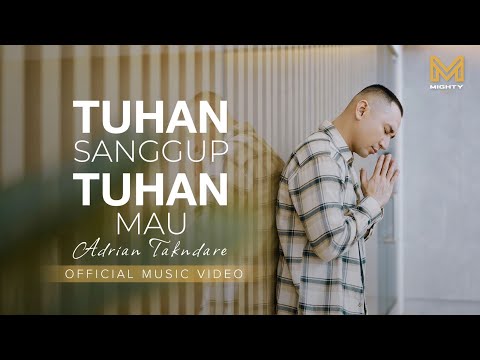 Tuhan Sanggup Tuhan Mau - ADRIAN TAKNDARE (OFFICIAL MUSIC VIDEO)