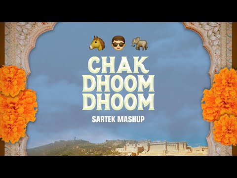 Chak Dhoom Dhoom | Sartek Mashup |