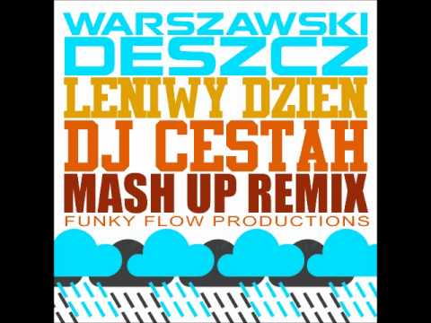 Warszawski Deszcz vs. Dj Cestah ( Leniwy Dzien Bootleg Remix )