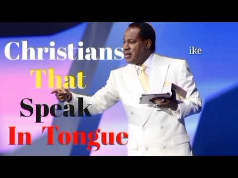 Pastor Chris Teachings / Christians That Speak In Tongue