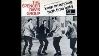 THE SPENCER DAVIS GROUP - KEEP ON RUNNING - HIGH TIME BABY