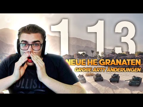Das große Update 1.13! | Neue HE-Granaten, Arty Änderungen, uvm...