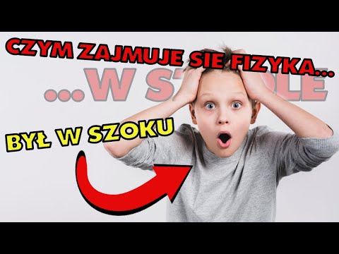 Fizyka od podstaw: Czego uczy fizyka? Co to fizyka? ☢