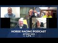 Horse Racing Podcast: Epsom Derby Preview