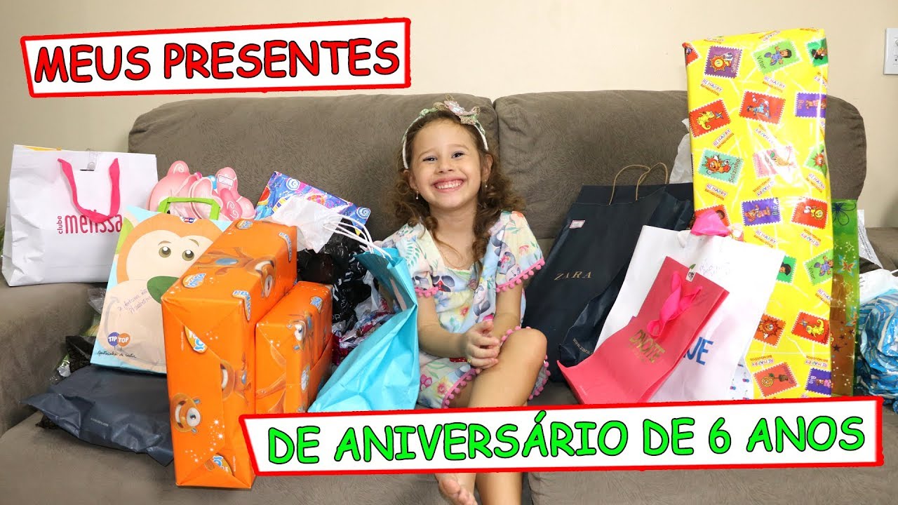 MEUS PRESENTES DE ANIVERSÁRIO DE 6 ANOS