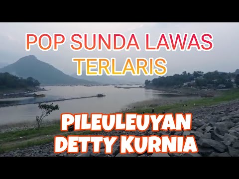 POP SUNDA LAWAS TERLARIS || PILEULEUYAN || DETTY KURNIA