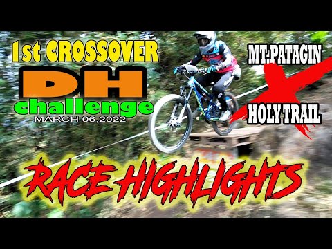 1st CROSSOVER DH CHALLENGE | Mt.Patagin X Holy Trail | Race Highlights