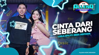 Download lagu CINTA DARI SEBERANG - LAILA AYU FT. REZA ADITAMA - OM ALLENA SIDOARJO mp3