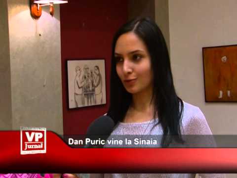 Dan Puric vine la Sinaia