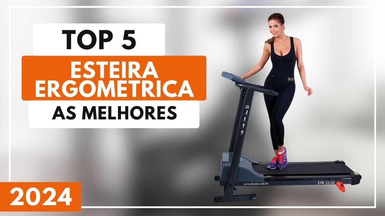 Qual a Melhor Esteira Ergométrica? 5 Melhores Esteira Ergométrica Para 2024