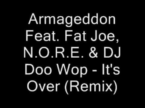 Armageddon Feat. Fat Joe, N.O.R.E. & DJ Doo Wop - It's Over (Remix)