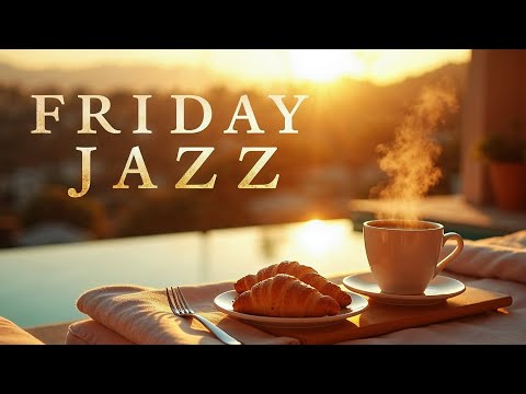 Friday Jazz ☕ | Wake Up to the Perfect LA Morning