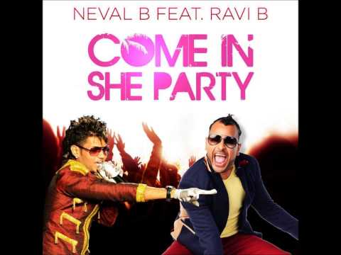 Come In She Party - Neval B. ft. Ravi B. (Chutney 2014)