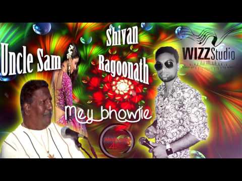 Shivan Ragoonath & Uncle Sam - Mey bhowjie [2k15 Chutney]