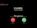 CHANDNI Ringtone Sachet Tandon B Praak Jaani New Hindi Ringtone 2023 Tseries