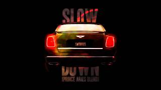 Slow Down (Prince Aries Blend) by Clyde Carson [BayAreaCompass]