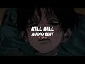 kill bill - sza | edit audio