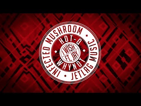 JetLag Music, Infected Mushroom, HOT-Q & WhyNot - I Wish