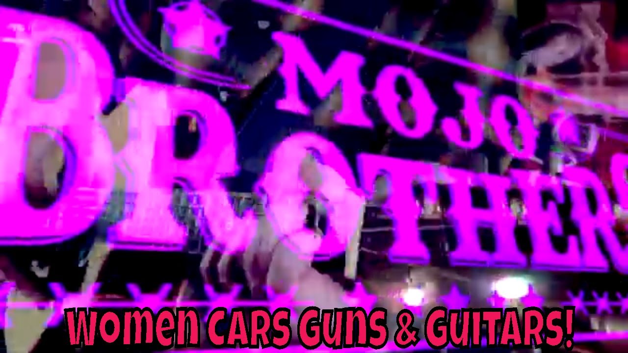 Women Cars Guns & Guitars - Mojo Brothers Band - Stumpy's Dive Bar