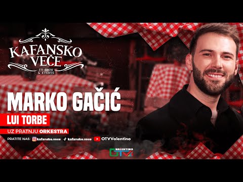 MARKO GACIC - LUI TORBE | UZIVO | 2025 | KAFANSKO VECE