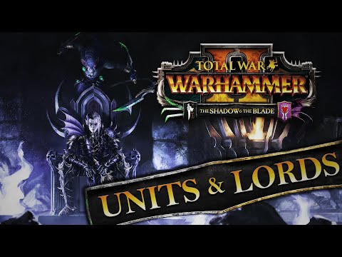 The Shadow & The Blade Total War: Warhammer 2 Neue Einheiten: Vorstellung & Analyse!