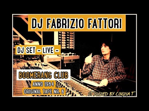 DJ FABRIZIO FATTORI@ORIGINAL TAPE NR. 6 - BOOMERANG CLUB ANNO 1984- DJ SET LIVE (Video by Cinzia T.)