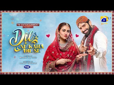 Dil Ne Kaha Dil Se | Telefilm | Muneeb Butt - Hiba Bukhari - Danish Nawaz | Geo Films