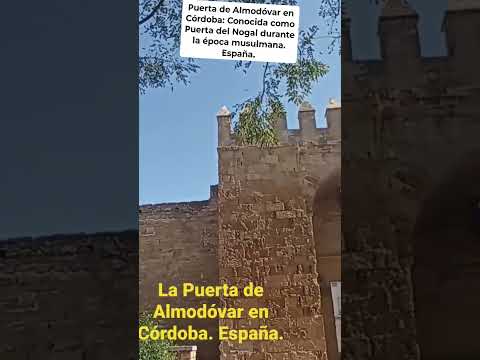 LA PUERTA DE ALMODÓVAR FUE CONOCIDA DURANTE LA ÉPOCA MUSULMANA COMO PUERTA DEL NOGAL. España.