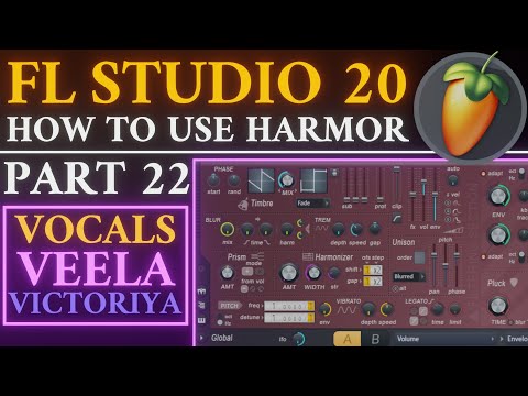 Harmor Tutorial PART 22 Vocals with Veela and Victoriya | FL Studio