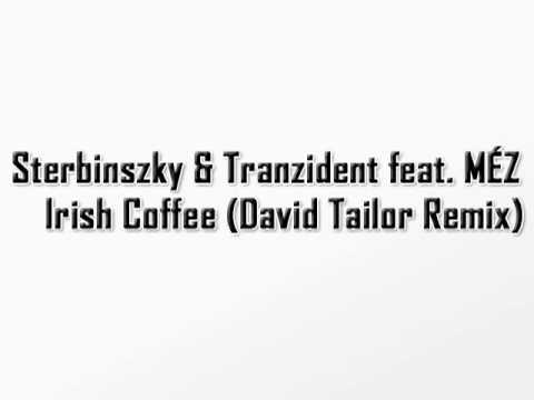 Sterbinszky & Tranzident feat. MÉZ - Irish Coffee (David Tailor Remix) PREVIEW