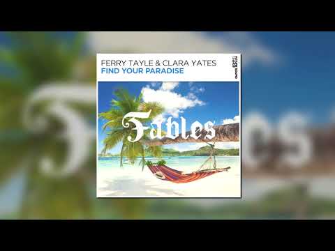 Ferry Tayle & Clara Yates - Find Your Paradise (Extended Mix) [FSOE FABLES]