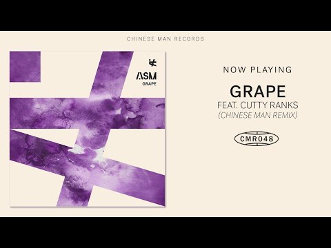 ASM - Grape feat. Cutty Ranks (Chinese Man Remix)