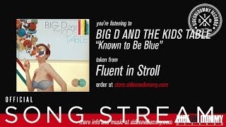 Big D and the Kids Table - Known to Be Blue
