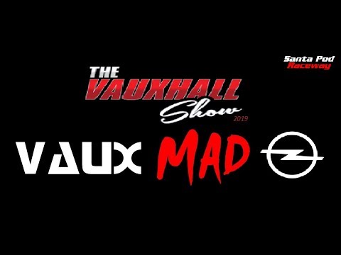 The Vauxhall Show 2019 @ Santa Pod Raceway with VAUX MAD
