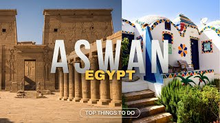 Aswan, Egypt: TOP Attractions You Can't Miss (Hidden Gems Included!)