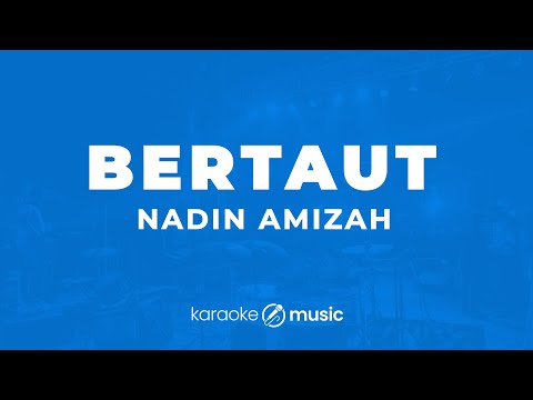Bertaut - Nadin Amizah (KARAOKE VERSION)