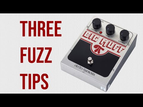 Three Tips to Get the Most Out Of Your Fuzz Pedal