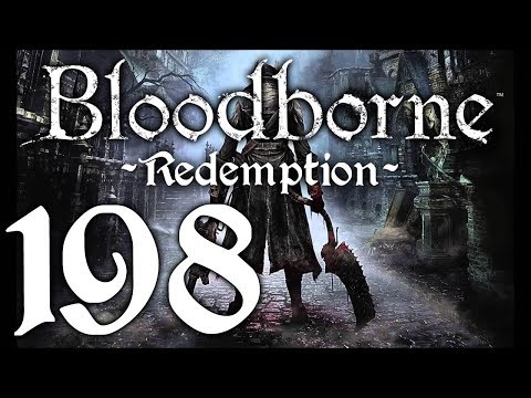 Bloodborne : The Redemption Run pt198 - Fighting the TOUGHEST Ebrietas
