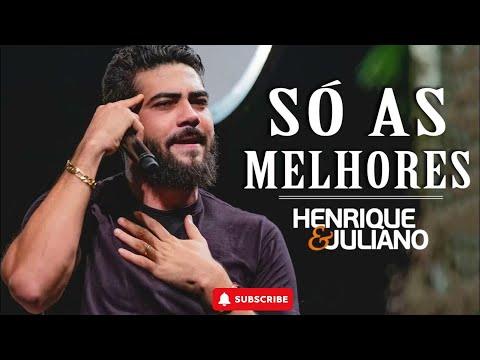 Henrique e Juliano 2025 As Mais Tocadas
