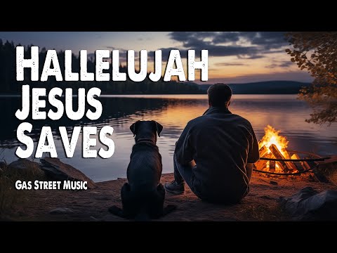 Hallelujah Jesus Saves | Gas Street Music (Feat. Rich Dicas) (Worship Lyric Video)