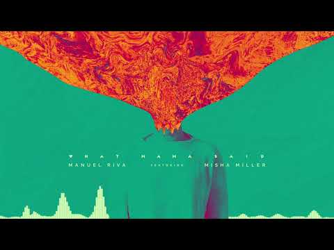 Manuel Riva - What Mama Said (feat. Misha Miller) Audio
