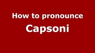 How to pronounce Capsoni