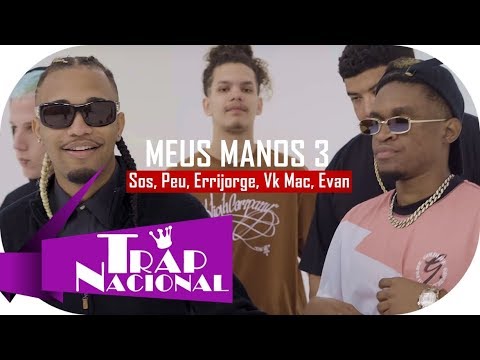 Meus Manos 3 - Sos, Peu, Errijorge, Vk Mac, Evan Maurilio (+ Letra)