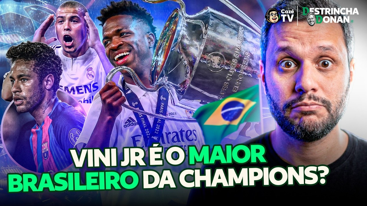 VINICIUS JÚNIOR JÁ É O MAIOR BRASILEIRO DA HISTÓRIA DA CHAMPIONS LEAGUE? | DESTRINCHA DONAN #03